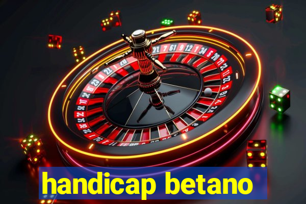 handicap betano